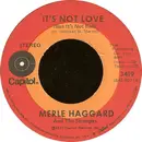 7inch Vinyl Single - Merle Haggard and The Strangers - It's Not Love (But It's Not Bad)