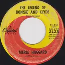 7inch Vinyl Single - Merle Haggard And The Strangers - The Legend Of Bonnie And Clyde / I Started Loving You Again