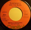 7inch Vinyl Single - Merle Haggard And The Strangers - Everybody's Had The Blues / Nobody Knows I'm Hurtin' - Los Angeles Pressing