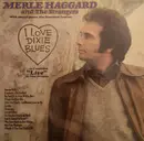 LP - Merle Haggard And The Strangers - I Love Dixie Blues ... So I Recorded 'Live' In New Orleans
