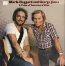 LP - Merle Haggard And George Jones - A Taste Of Yesterdays Wine