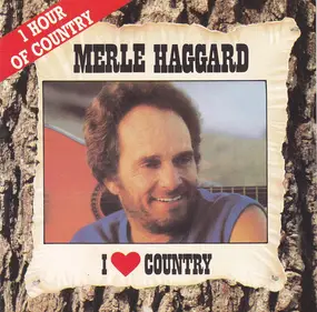 Merle Haggard - I ♥ Country