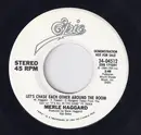 7inch Vinyl Single - Merle Haggard - Let's Chase Each Other Around The Room