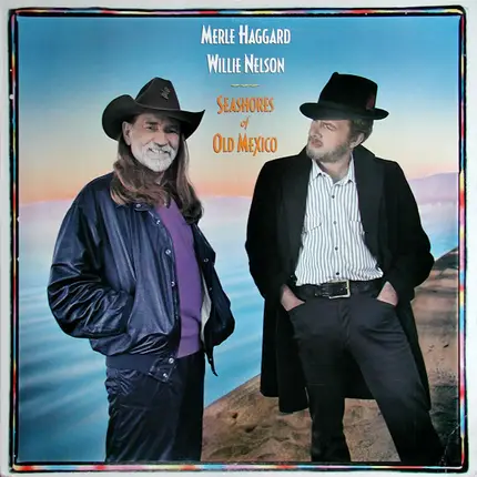 Merle Haggard & Willie Nelson - Seashores of Old Mexico