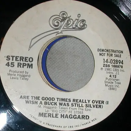 Merle Haggard - Are The Good Times Really Over (I Wish A Buck Was Still Silver)