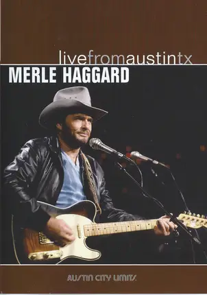Merle Haggard - Live From Austin TX