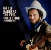 LP - Merle Haggard - The Epic Collection (Recorded Live)
