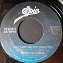 7inch Vinyl Single - Merle Haggard - You Take Me For Granted - Pitman Pressing