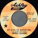 7inch Vinyl Single - Merle Kilgore - God Bless The Working Man