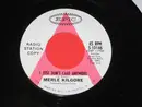7inch Vinyl Single - Merle Kilgore - I Just Don't Care Anymore / I'd Cry Like A Baby