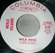 Merle Kilgore - Wild rose / The Patches (Made The Change)