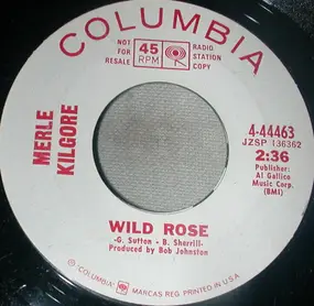 Merle Kilgore - Wild rose / The Patches (Made The Change)