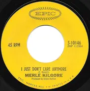Merle Kilgore - I Just Don't Care Anymore / I'd Cry Like A Baby