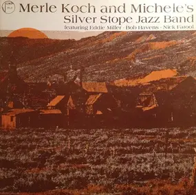 Merle Koch - Merle Koch And Michele's Silver Stope Jazz Band