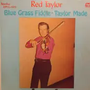 Merle "Red" Taylor - Blue Grass Fiddle - Taylor Made