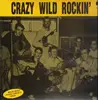 LP - Merle Matts II, Johnny Lion, George Curtis - Crazy Wild Rockin'