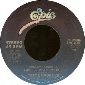 Merle Haggard - What Am I Gonna Do (With The Rest Of My Life)