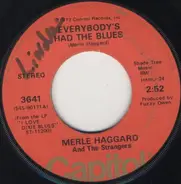 Merle Haggard And The Strangers - Everybody's Had The Blues / Nobody Knows I'm Hurtin'