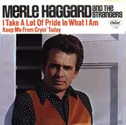 Merle Haggard And The Strangers - I Take A Lot Of Pride In What I Am