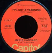 Merle Haggard And The Strangers - I've Got A Yearning / Always Wanting You