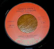 Merle Haggard And The Strangers - Things Aren't Funny Anymore / Honky Tonk Night Time Man