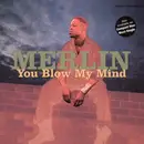 12'' - Merlin - You Blow My Mind