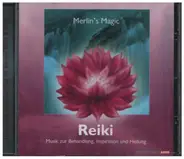 Merlin´s Magic - Reiki Musik zur Behandlung, Inspiration und Heilung