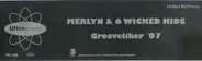 Merlyn & 6 Wicked Kids - Grooveliker '97