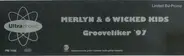 Merlyn & 6 Wicked Kids - Grooveliker '97