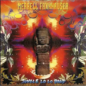 Merrell Fankhauser - Jungle Lo Lo Band