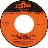 Merrilee Rush - Your Loving Eyes Are Blind