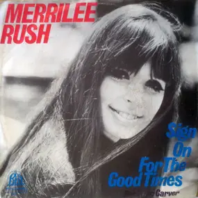 Merrilee Rush - Sign On For The Good Times