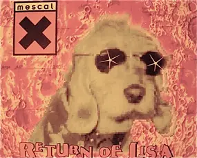 Mescal X - Return Of Lisa