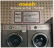 Mesh - My Hands Are Tied / Petrified