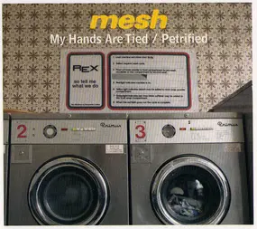 Mesh - My Hands Are Tied / Petrified