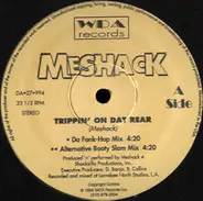 Meshack - Trippin' On Dat Rear