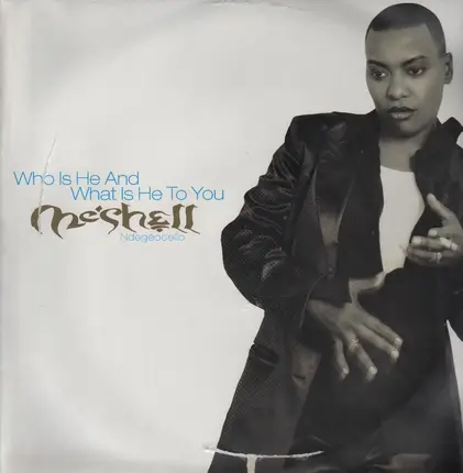Me'Shell Ndegéocello - Who Is He And What Is He To You