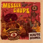 Messer Chups - Heretic Channel