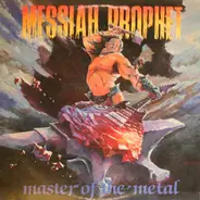 Messiah Prophet - Master Of The Metal
