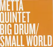 CD - Metta Quintet - Big Drum / Small World