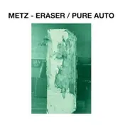 METZ - Eraser