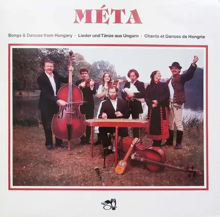 Méta - Songs & Dances From Hungary • Lieder Und Tänze Aus Ungarn • Chants Et Danses De Hongrie