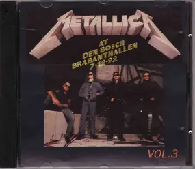 Metallica - At Den Bosch Brabanthallen 7-12-92 Vol. 3