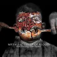 Metallic Taste Of Blood - Doctoring the Dead