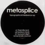 Metasplice - Topographical Interference Ep