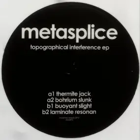 Metasplice - Topographical Interference Ep