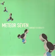 Meteor Seven - Fantasy to Reality