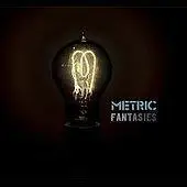 Metric - Fantasies