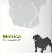 Metrica - The Dog Walker EP