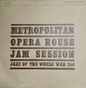 LP - Metropolitan Opera House Jam Session - Jazz of the World War 2nd